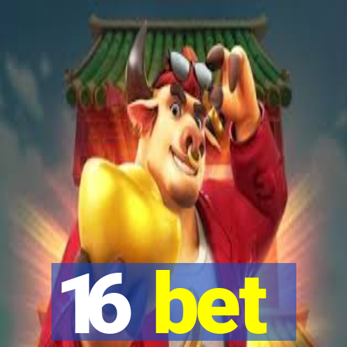 16 bet